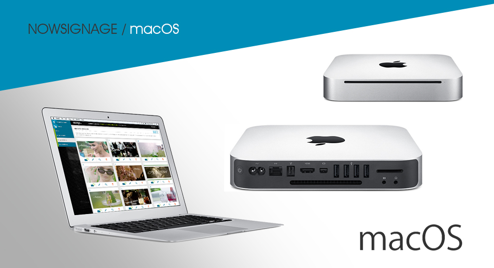 Compatible NowSignage MacOS hardware for digital signage