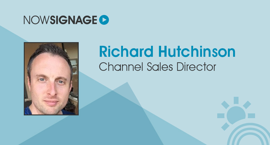 Richard Hutchinson joins rapidly growing digital signage CMS company NowSignage
