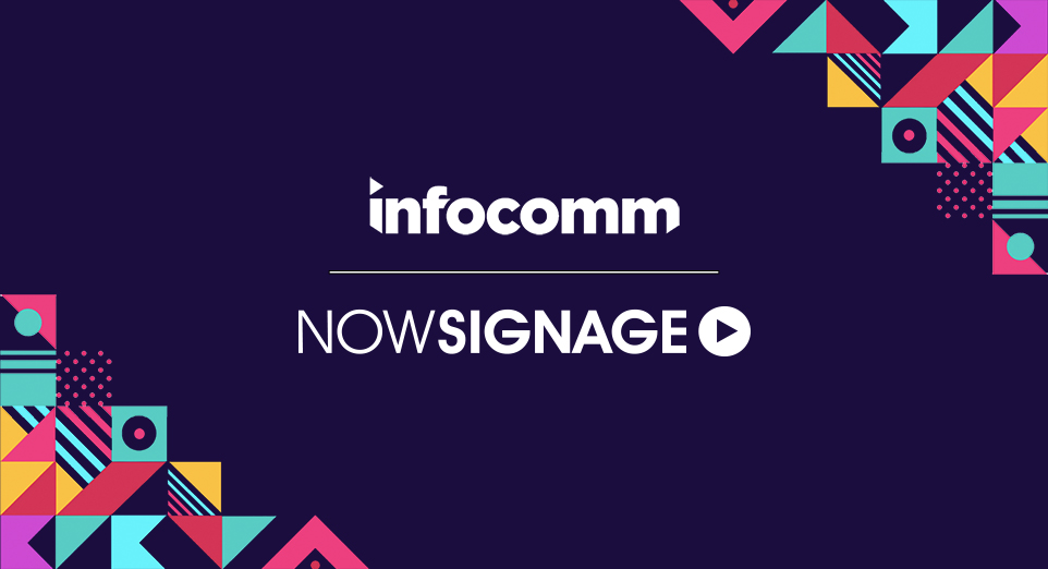 NowSignage use InfoComm 2022 as launchpad for North America