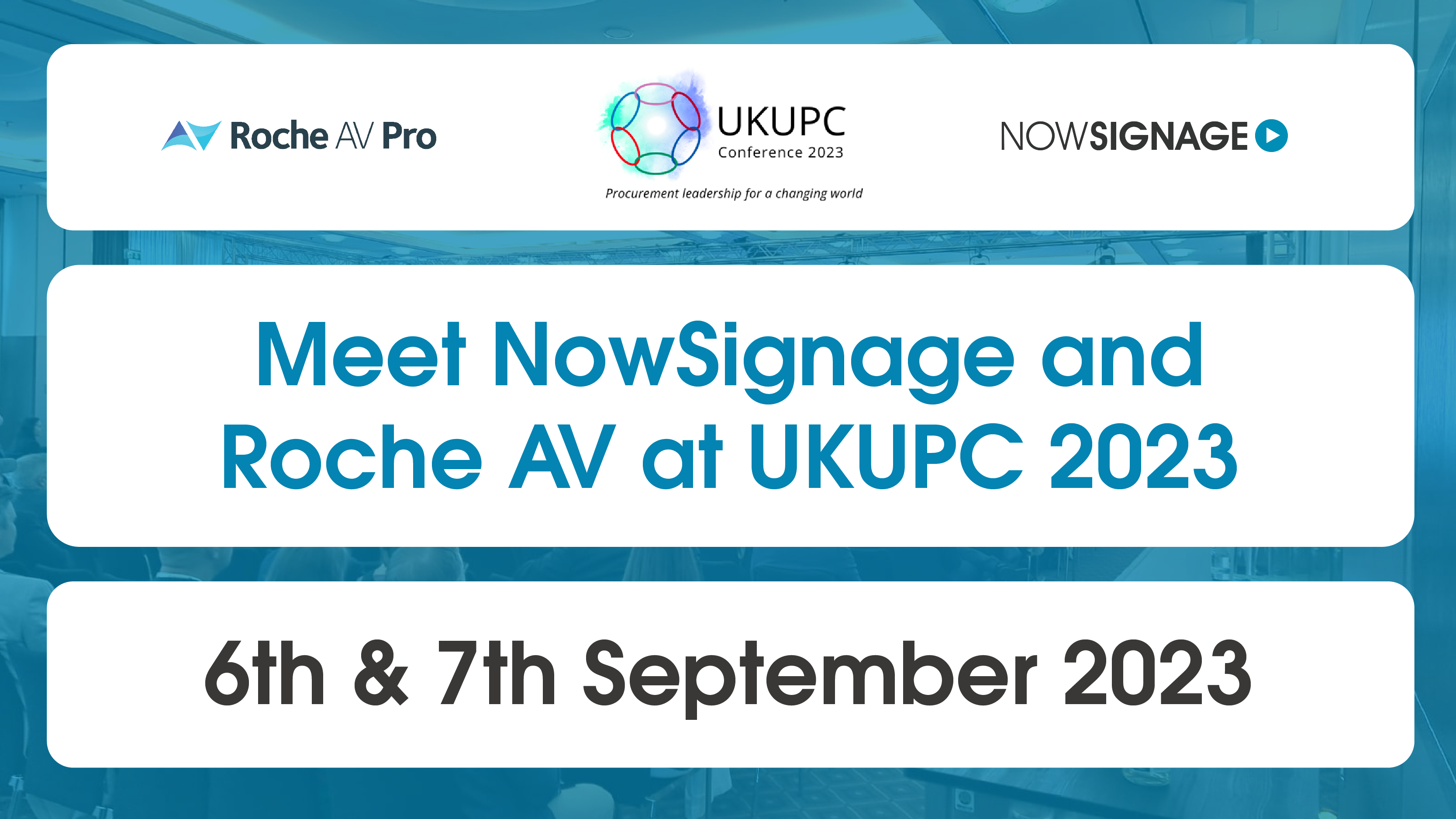 Meet NowSignage and Roche AV at UKUPC 2023
