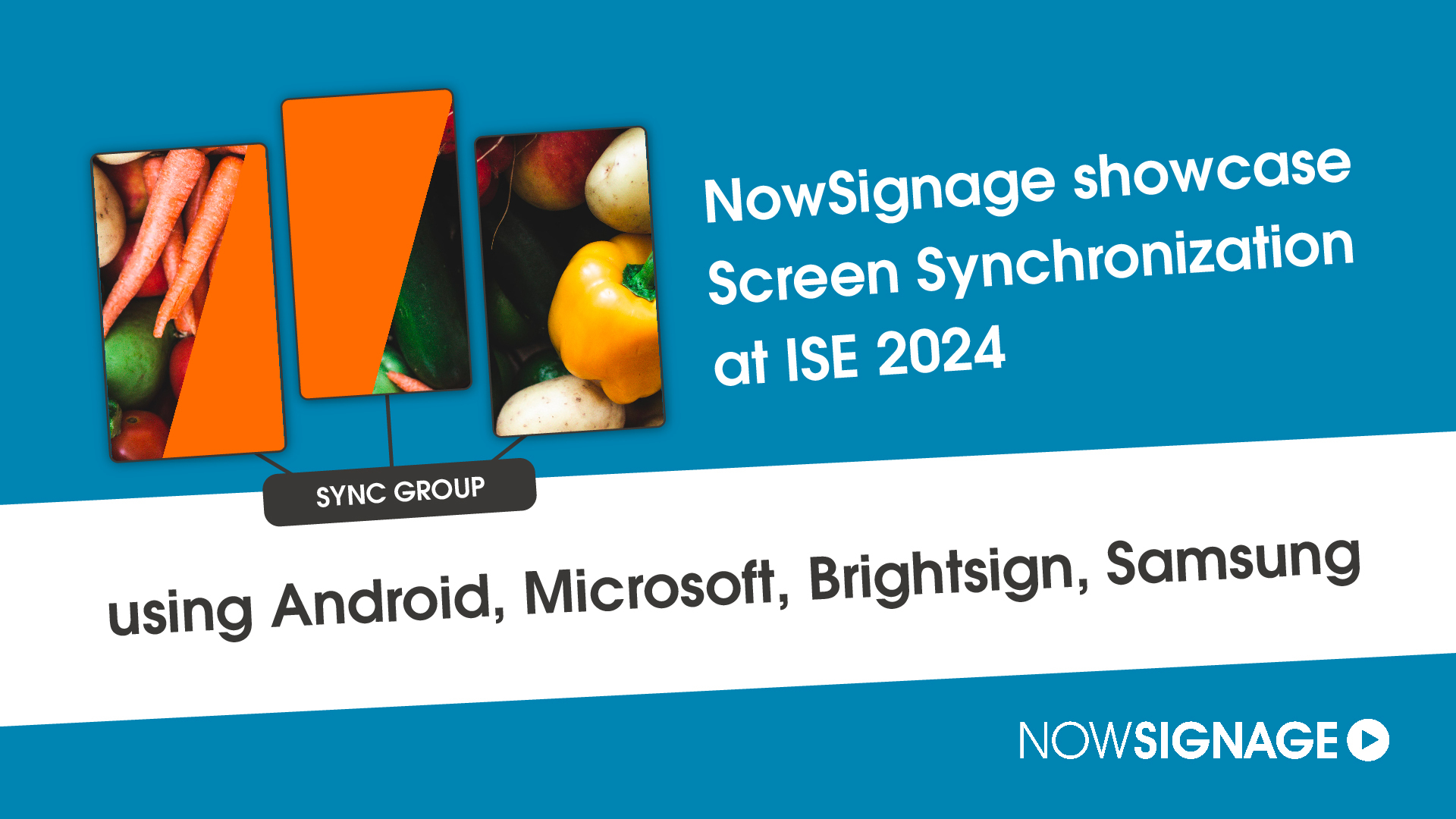 NowSignage showcase screen synchronization at ISE 2024 using Android, Microsoft, Brightsign, Samsung