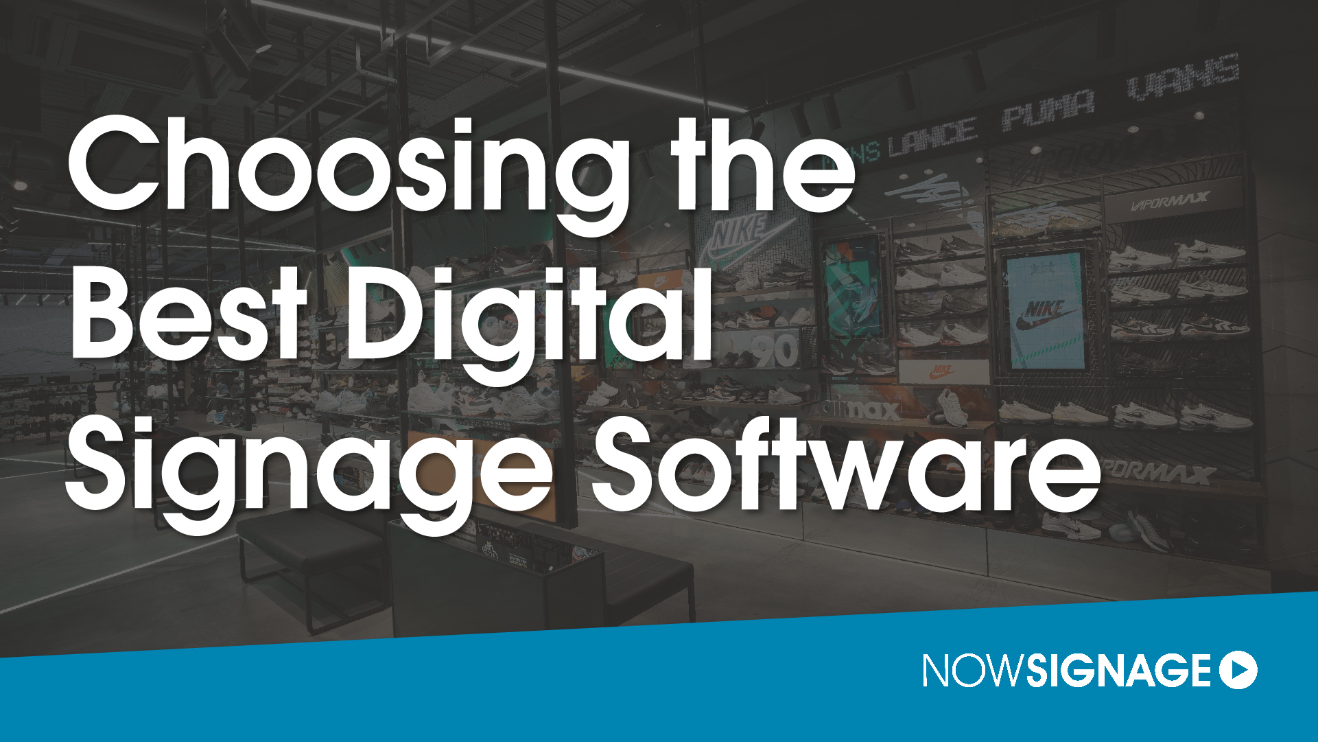 Choosing the Best Digital Signage Software &#8211; NowSignage