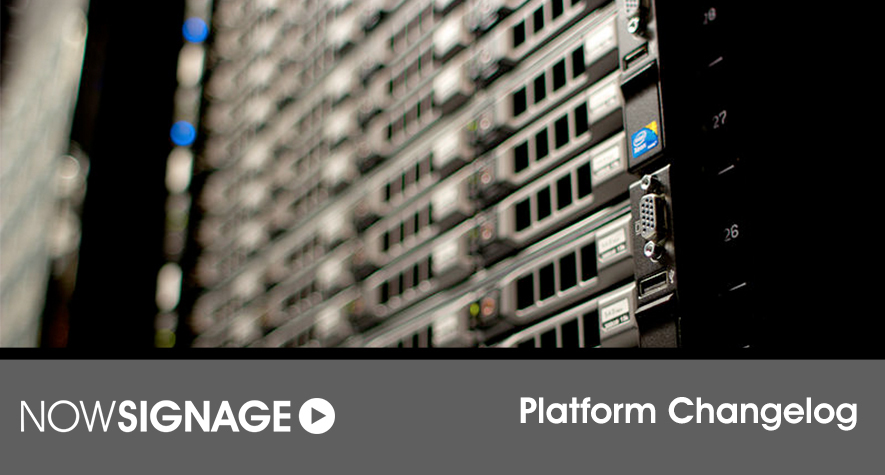 NowSignage Platform Changelog &#8211; 03 June 2020